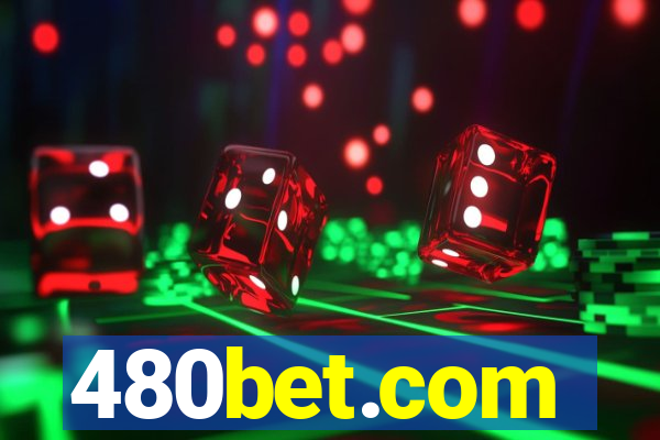 480bet.com