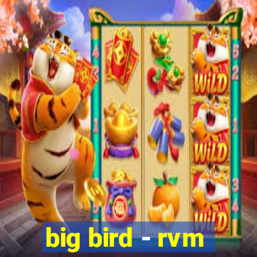 big bird - rvm