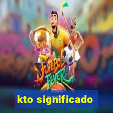 kto significado