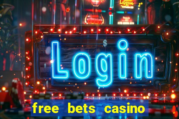 free bets casino no deposit