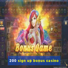 200 sign up bonus casino