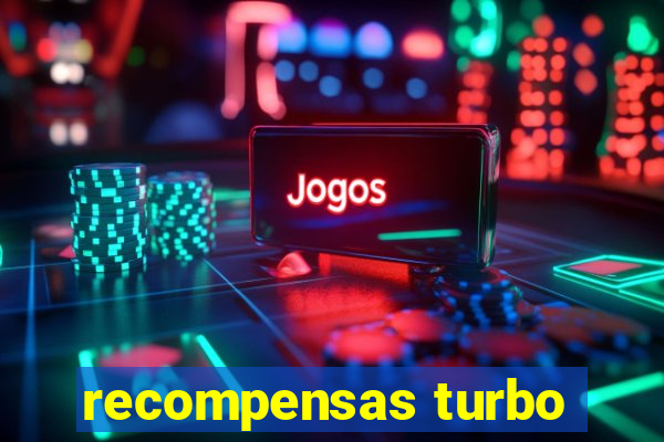 recompensas turbo