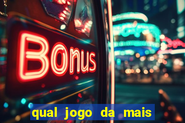 qual jogo da mais dinheiro no bet365