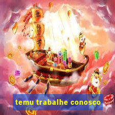 temu trabalhe conosco