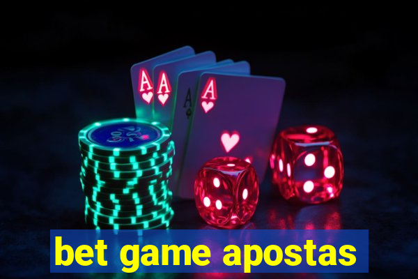 bet game apostas