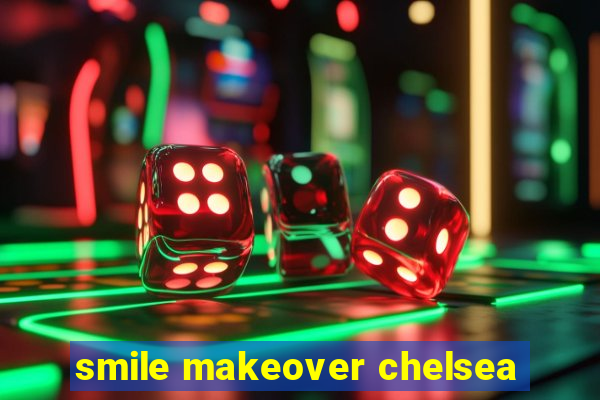 smile makeover chelsea