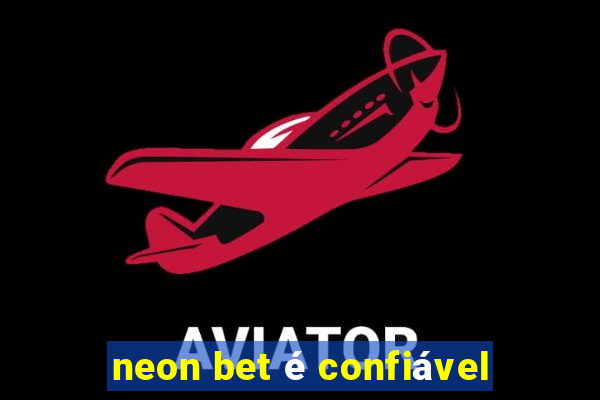 neon bet é confiável