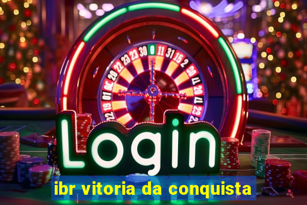 ibr vitoria da conquista