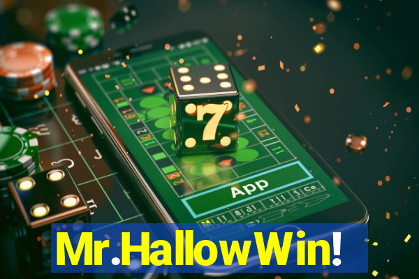 Mr.HallowWin!