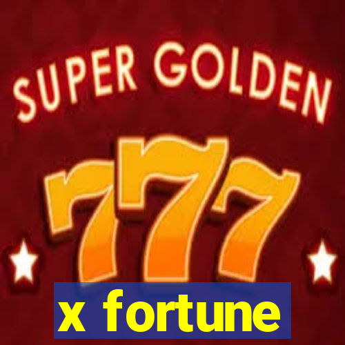 x fortune