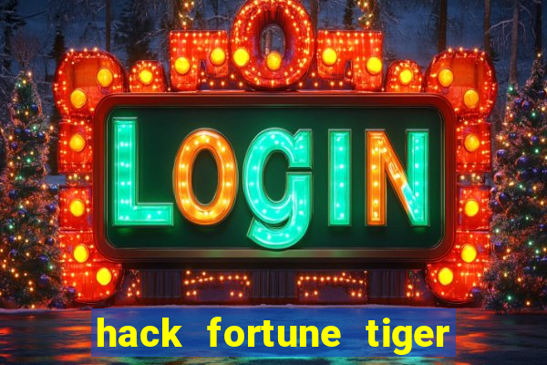 hack fortune tiger grátis download