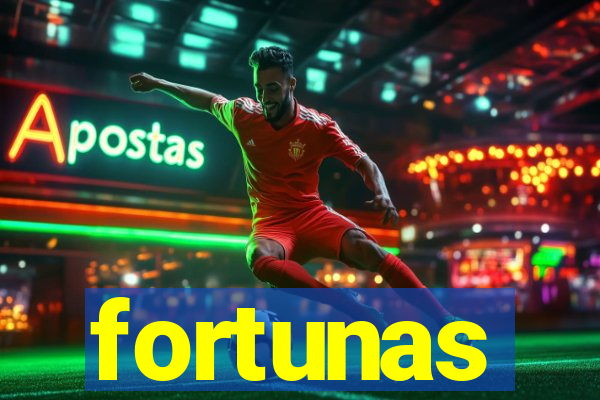 fortunas