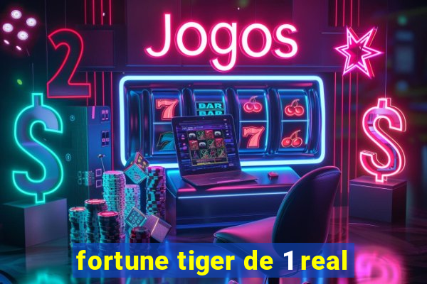 fortune tiger de 1 real