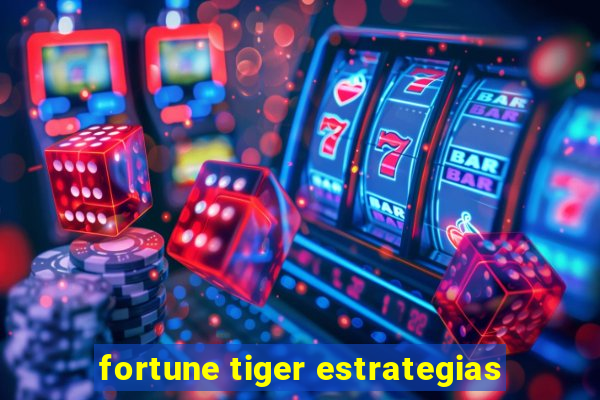 fortune tiger estrategias