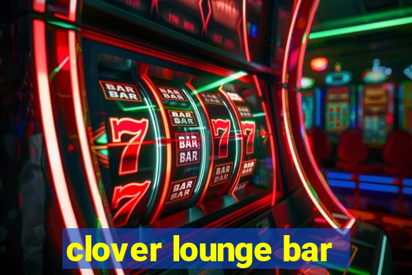 clover lounge bar