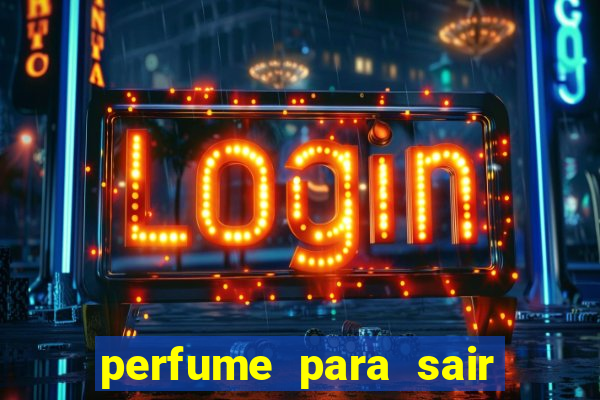 perfume para sair a noite