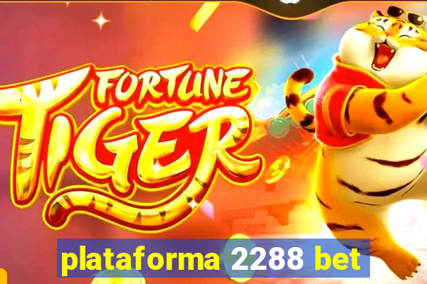 plataforma 2288 bet