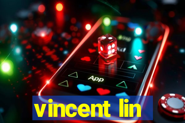 vincent lin