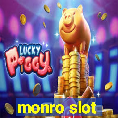 monro slot