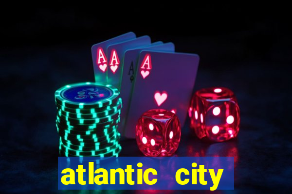 atlantic city casino and resort