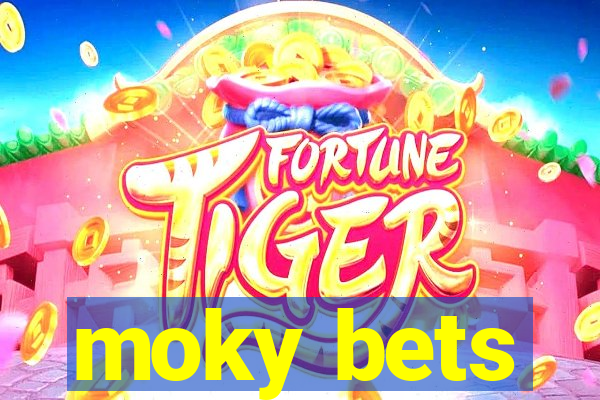 moky bets