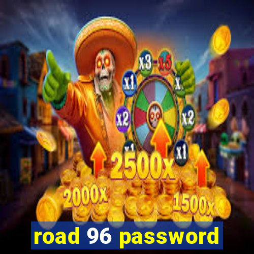 road 96 password