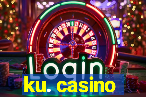 ku. casino