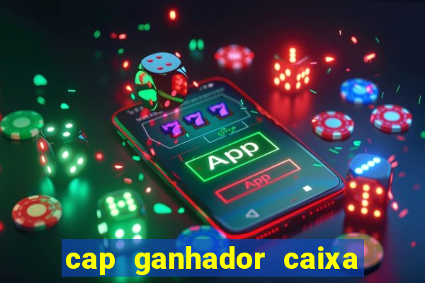 cap ganhador caixa 30 reais