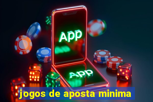 jogos de aposta minima