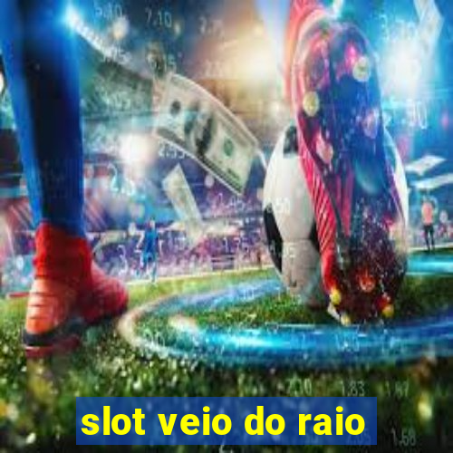 slot veio do raio