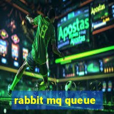 rabbit mq queue