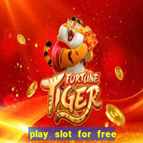 play slot for free no download