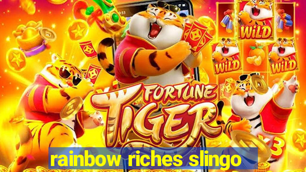 rainbow riches slingo