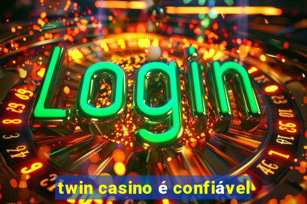 twin casino é confiável