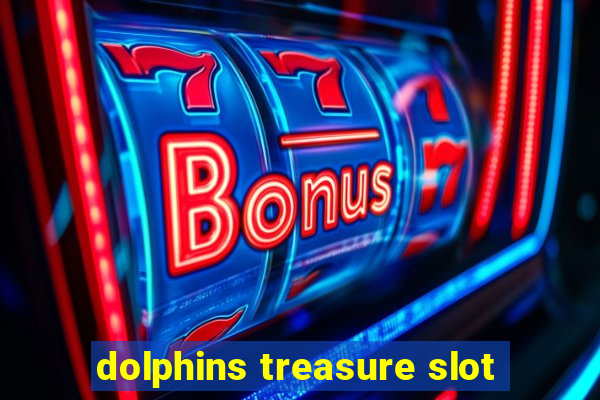 dolphins treasure slot