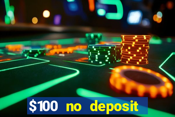 $100 no deposit bonus online casino