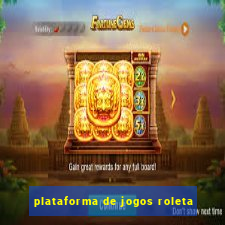 plataforma de jogos roleta