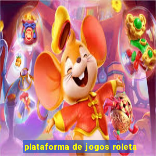 plataforma de jogos roleta