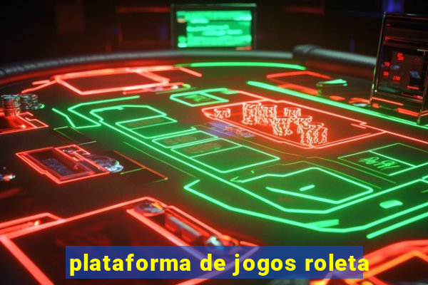 plataforma de jogos roleta