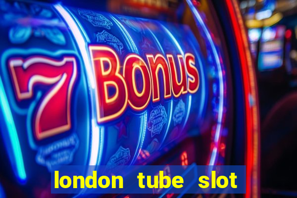 london tube slot free play