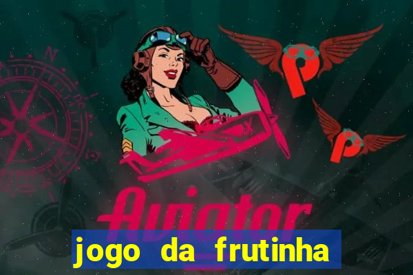 jogo da frutinha aposta 1 real