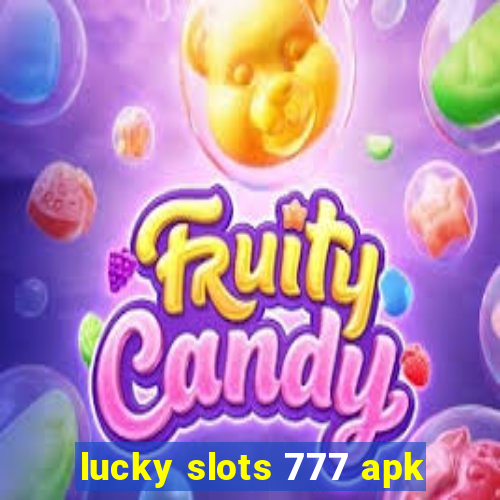 lucky slots 777 apk