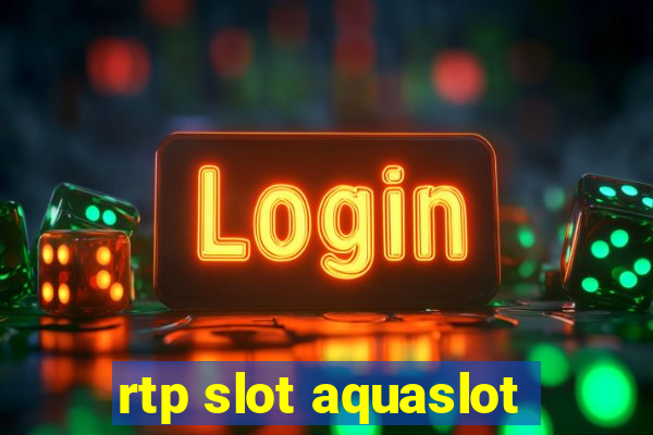 rtp slot aquaslot