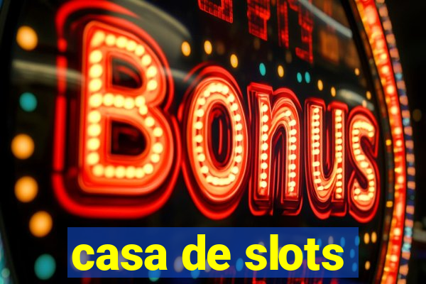 casa de slots