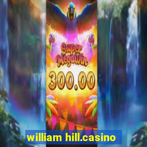 william hill.casino