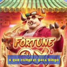 o que comprar para bingo