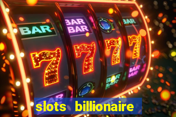 slots billionaire gcash 777