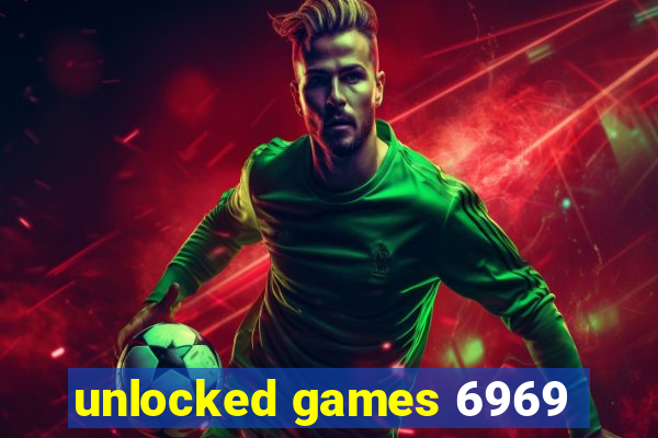 unlocked games 6969