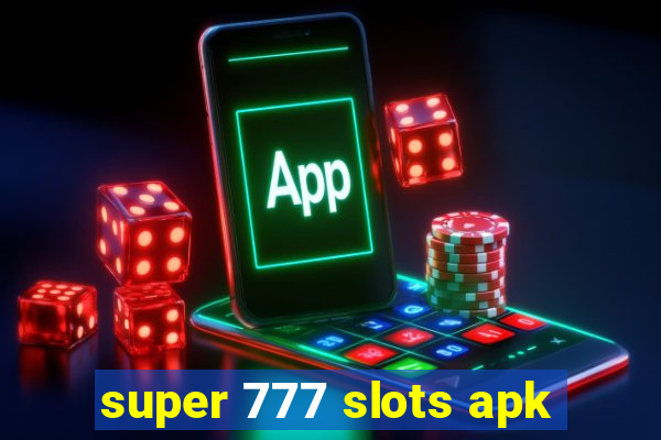 super 777 slots apk