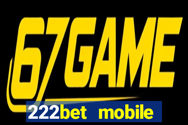 222bet mobile casino games singapore